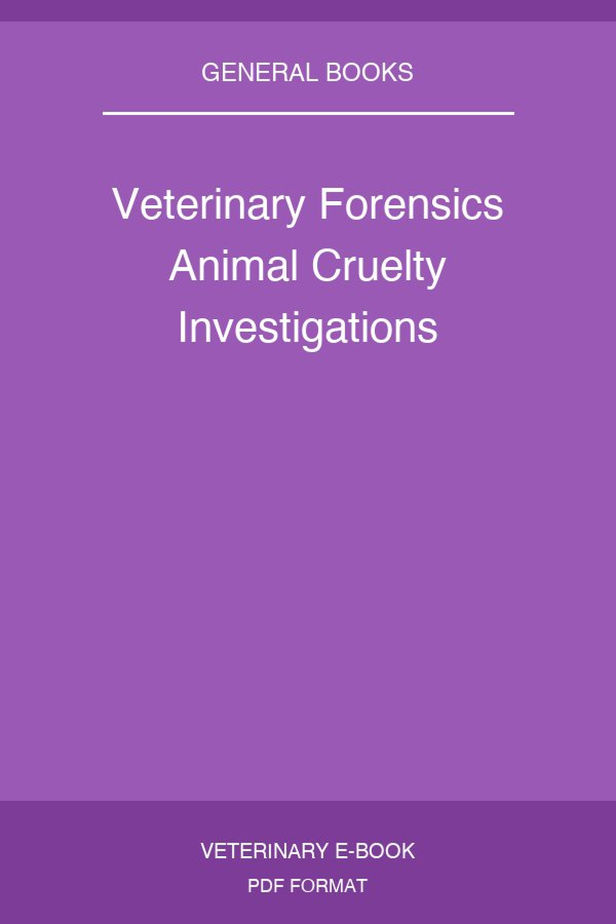 Veterinary Forensics Animal Cruelty Investigations