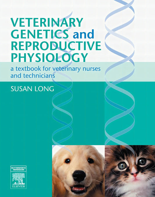 Veterinary Genetics And Reproductive Physiology A Textbook For Veterinary Nurses And Technicians