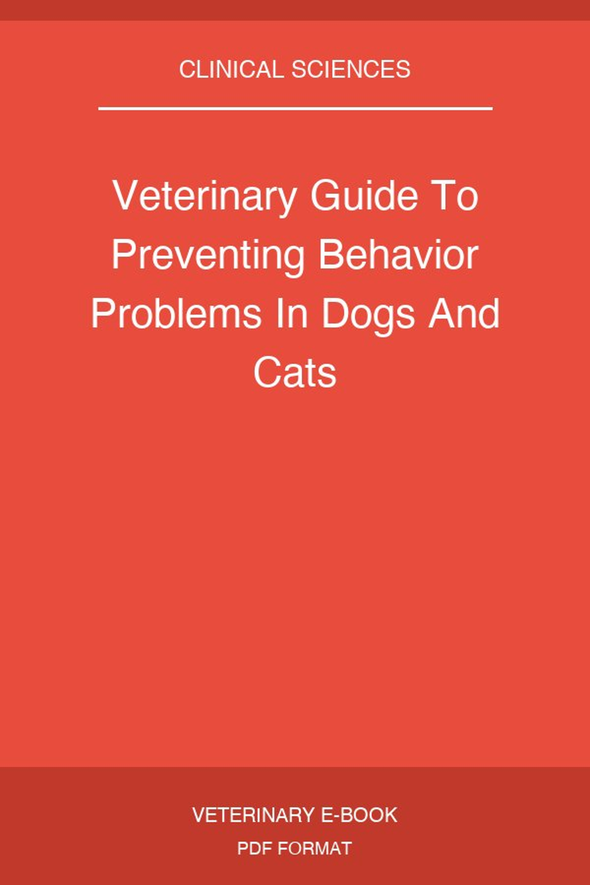 Veterinary Guide To Preventing Behavior Problems In Dogs And Cats