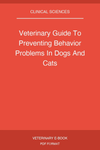 Veterinary Guide To Preventing Behavior Problems In Dogs And Cats