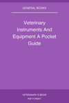 Veterinary Instruments And Equipment A Pocket Guide