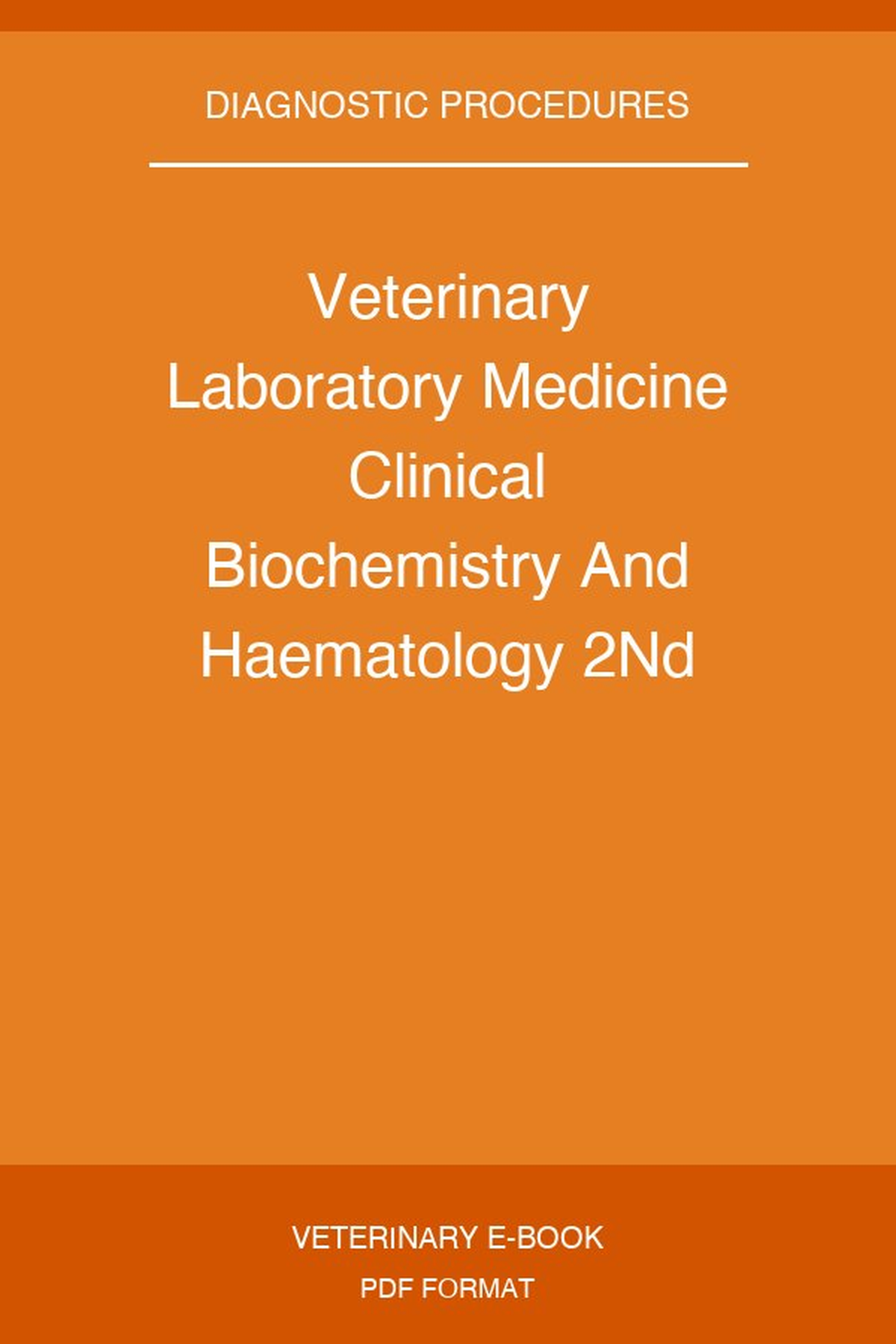 Veterinary Laboratory Medicine Clinical Biochemistry And Haematology 2nd Edition
