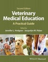Veterinary Medical Education, A Practical Guide, 2nd Edition