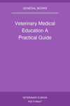 Veterinary Medical Education A Practical Guide