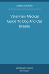 Veterinary Medical Guide To Dog And Cat Breeds