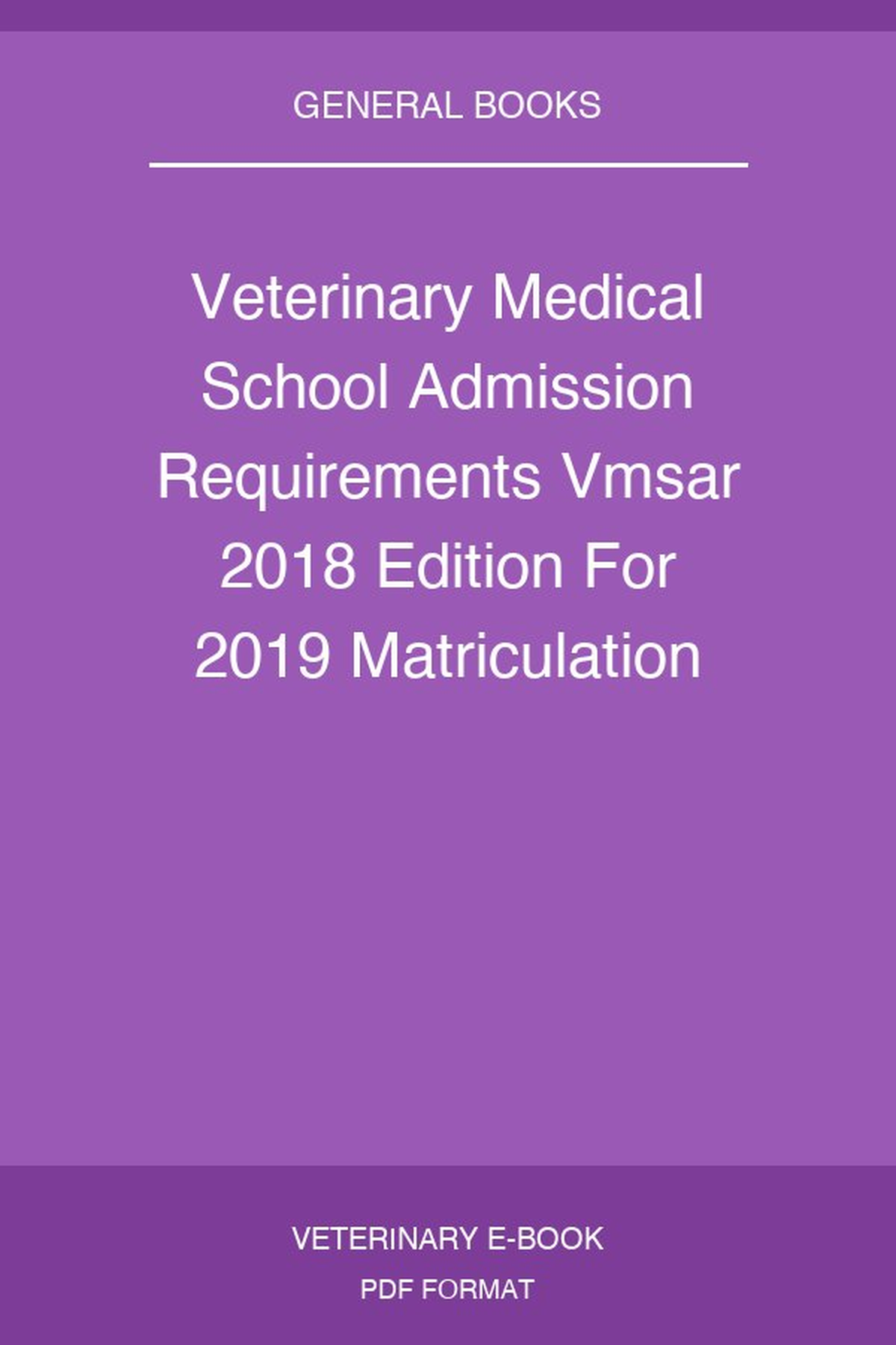 Veterinary Medical School Admission Requirements Vmsar 2018 Edition For 2019 Matriculation