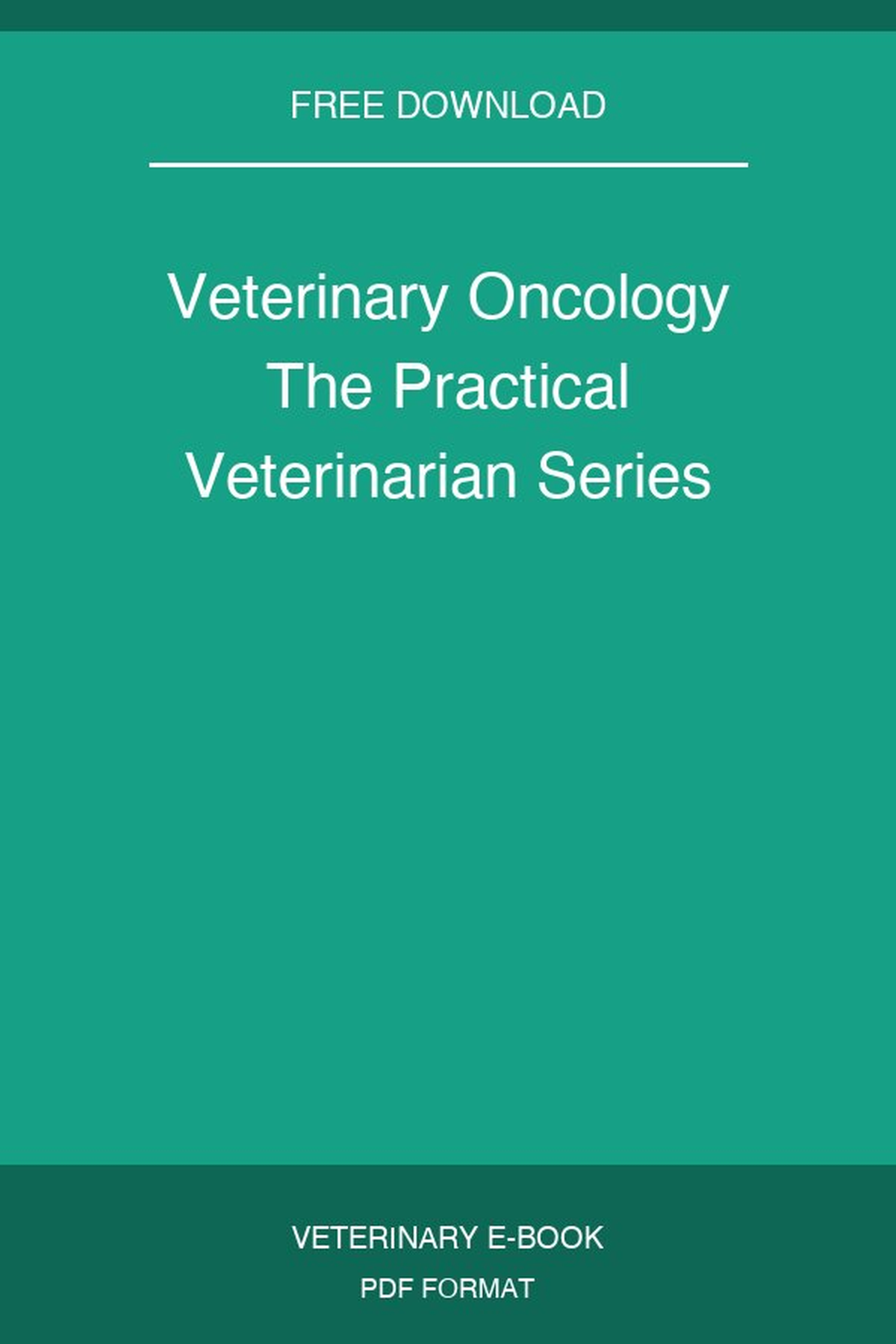 Veterinary Oncology The Practical Veterinarian Series