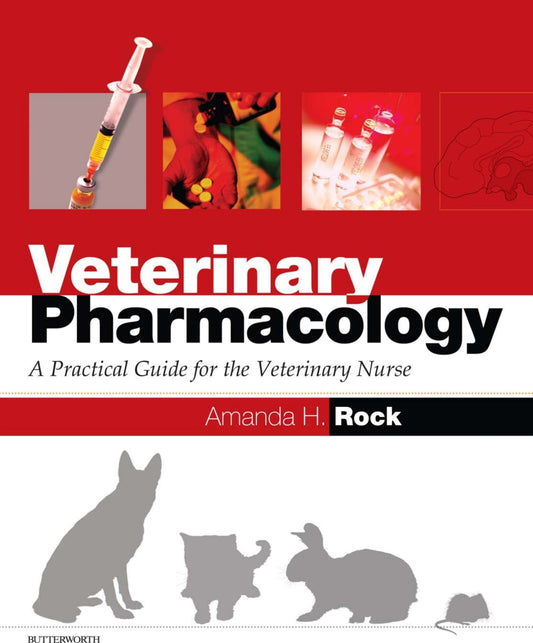 Veterinary Pharmacology A Practical Guide For The Veterinary Nurse 1St Edition