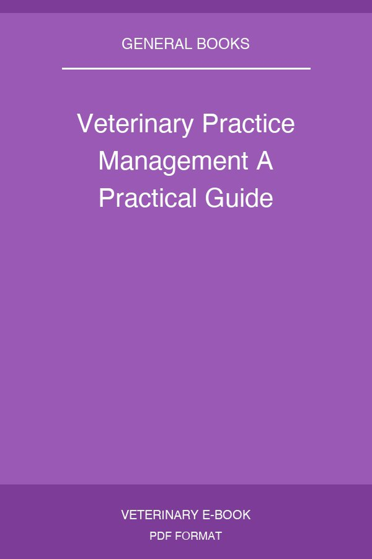 Veterinary Practice Management A Practical Guide