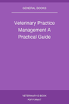 Veterinary Practice Management A Practical Guide