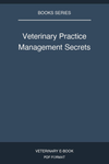 Veterinary Practice Management Secrets