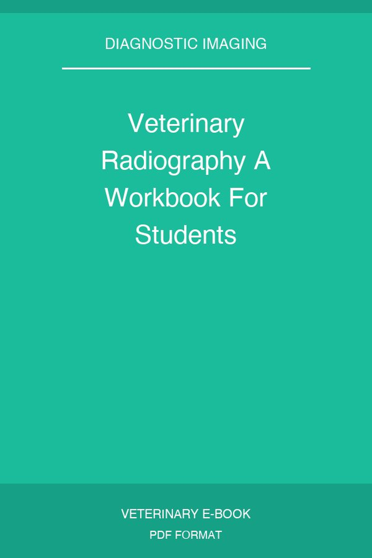 Veterinary Radiography A Workbook For Students