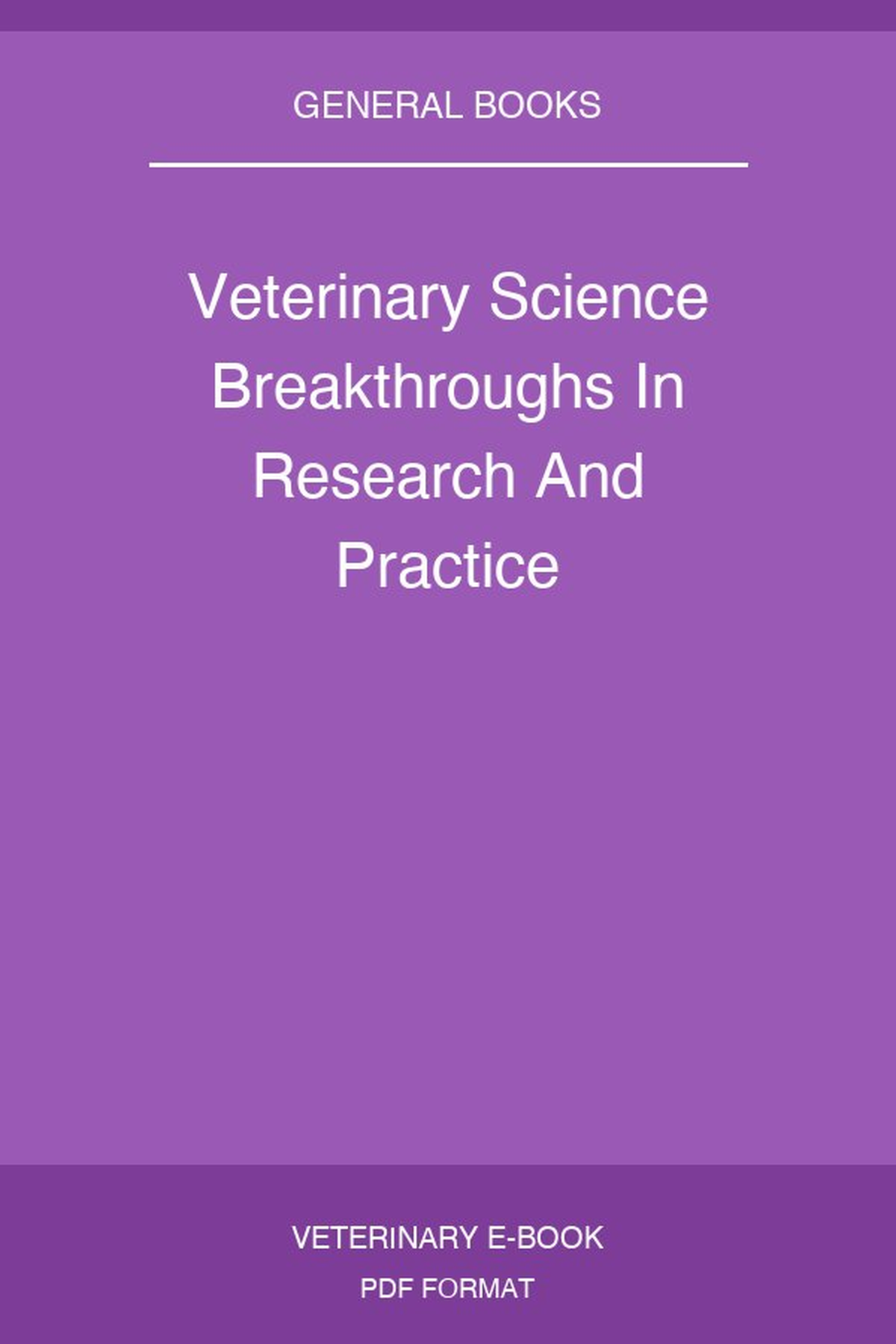 Veterinary Science Breakthroughs In Research And Practice
