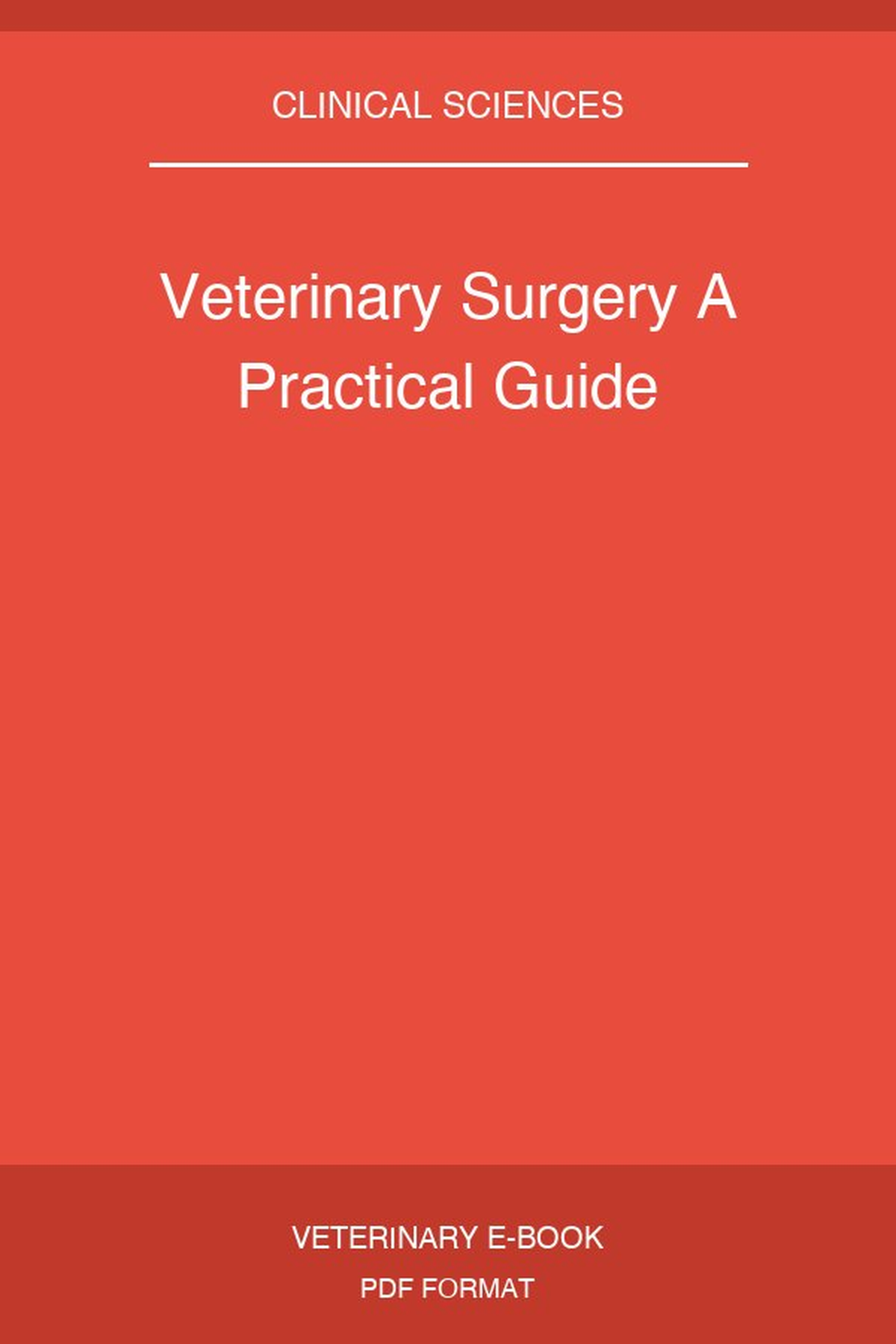 Veterinary Surgery A Practical Guide