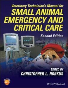 Veterinary Technicians Manual for Small Animal Emergency and Critical Care, 2nd Edition