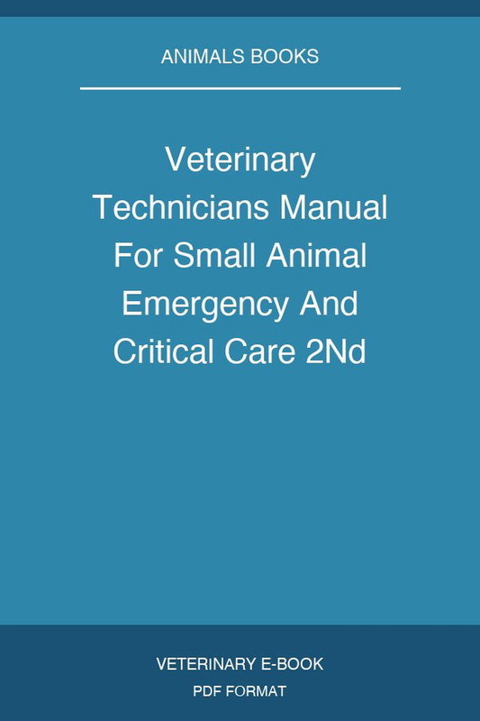 Veterinary Technicians Manual For Small Animal Emergency And Critical Care 2Nd Edition