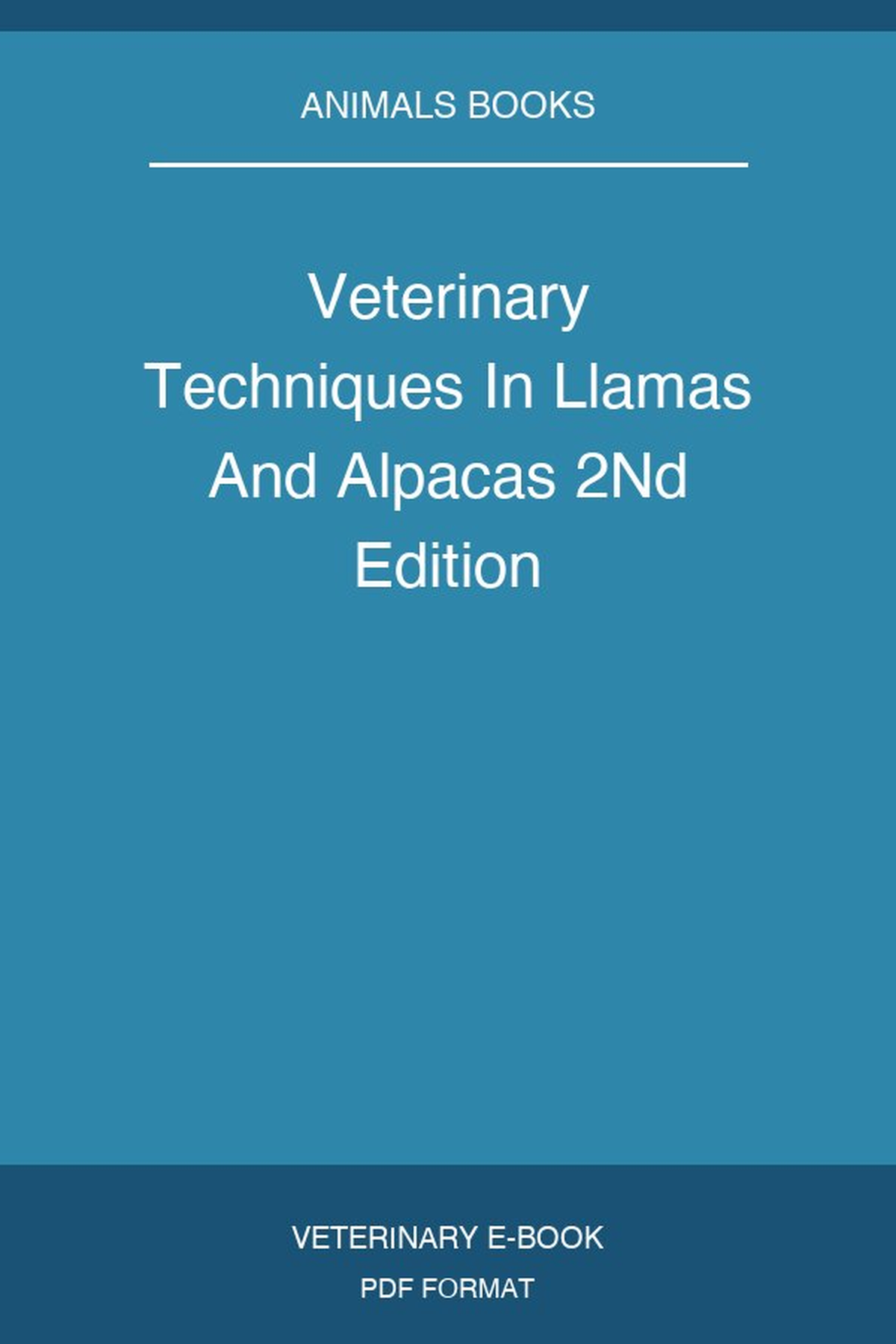 Veterinary Techniques In Llamas And Alpacas 2Nd Edition