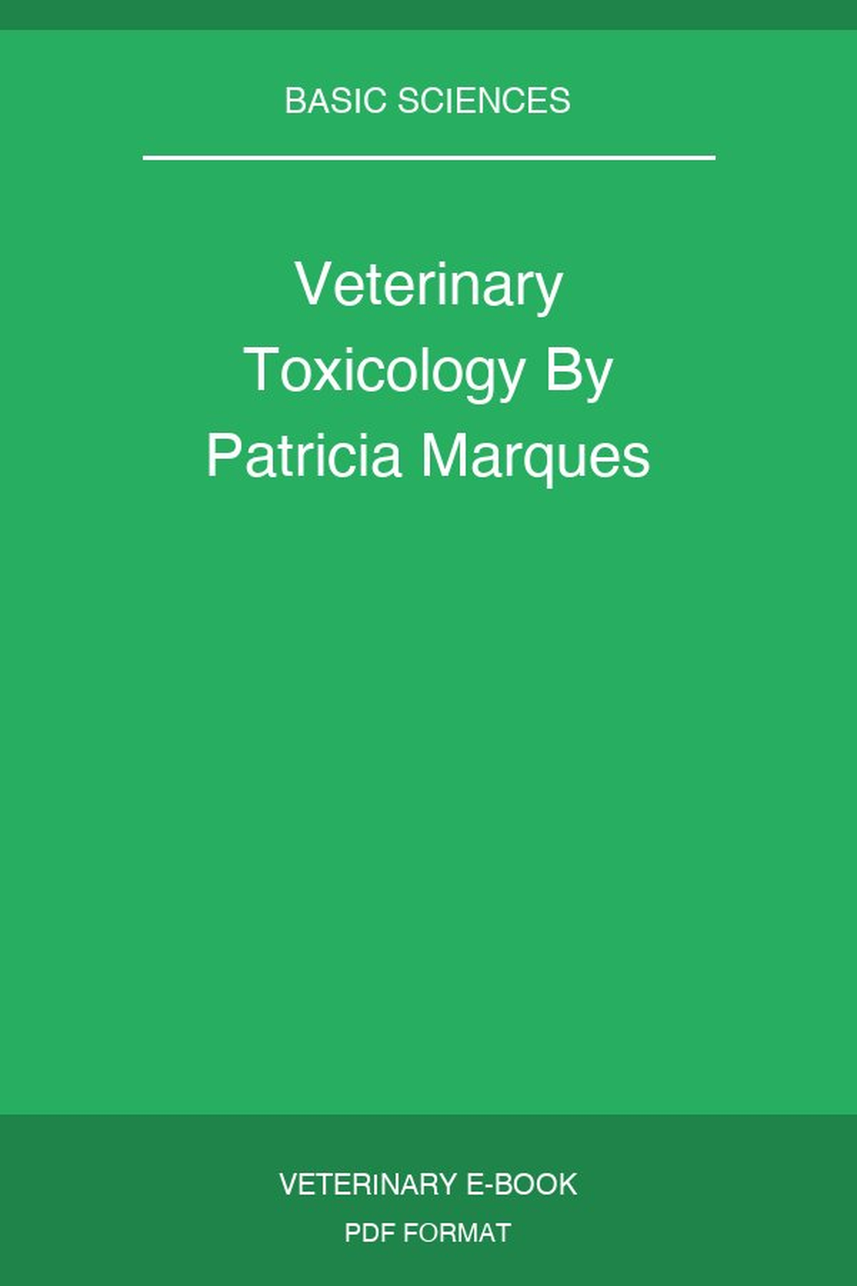 Veterinary Toxicology By Patricia Marques