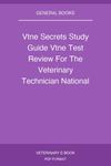 Vtne Secrets Study Guide Vtne Test Review For The Veterinary Technician National Exam