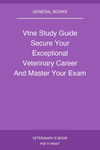Vtne Study Guide Secure Your Exceptional Veterinary Career And Master Your Exam Preparation With Cutting Edge Practice Tests Designed To Achieve Top Scores On Your First Attempt