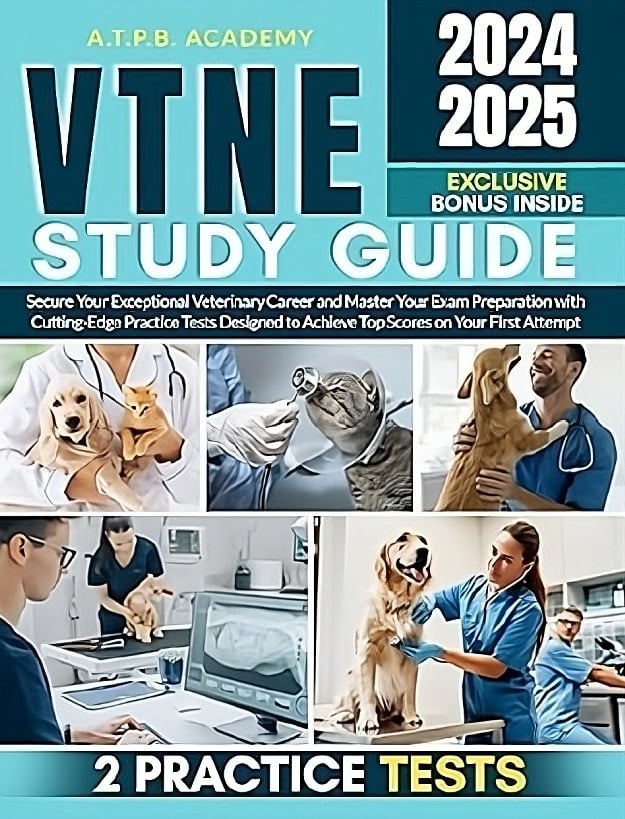 Vtne Study Guide Secure Your Exceptional Veterinary Career And Master Your Exam Preparation With Cutting Edge Practice Tests Designed To Achieve Top Scores On Your First Attempt