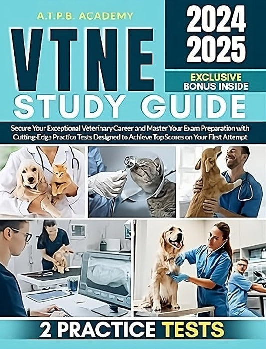Vtne Study Guide Secure Your Exceptional Veterinary Career And Master Your Exam Preparation With Cutting Edge Practice Tests Designed To Achieve Top Scores On Your First Attempt