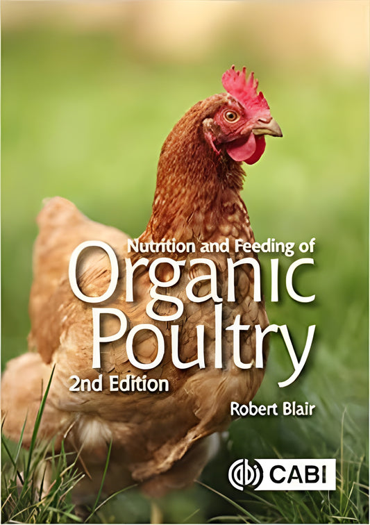 Nutrition And Feeding Of Organic Poultry 2Nd Edition