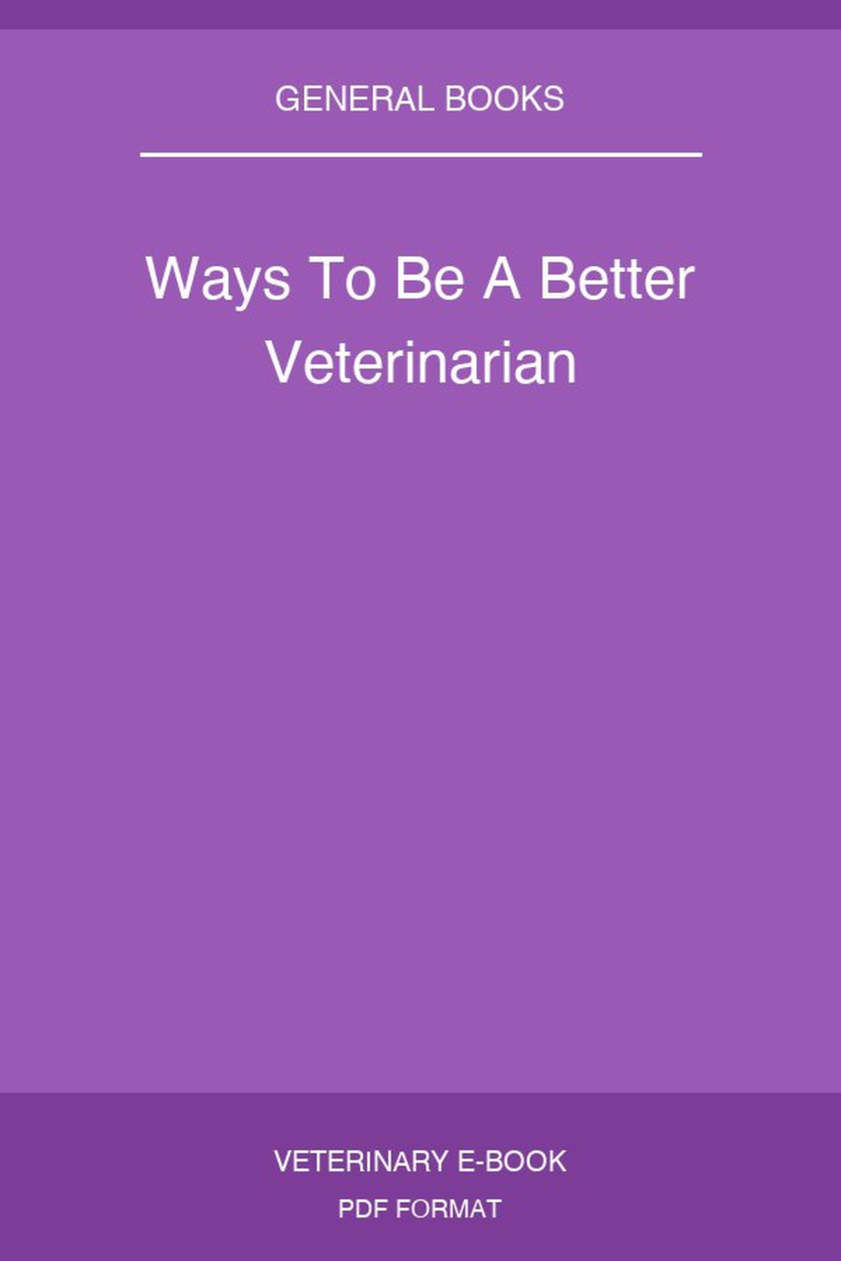 Ways To Be A Better Veterinarian