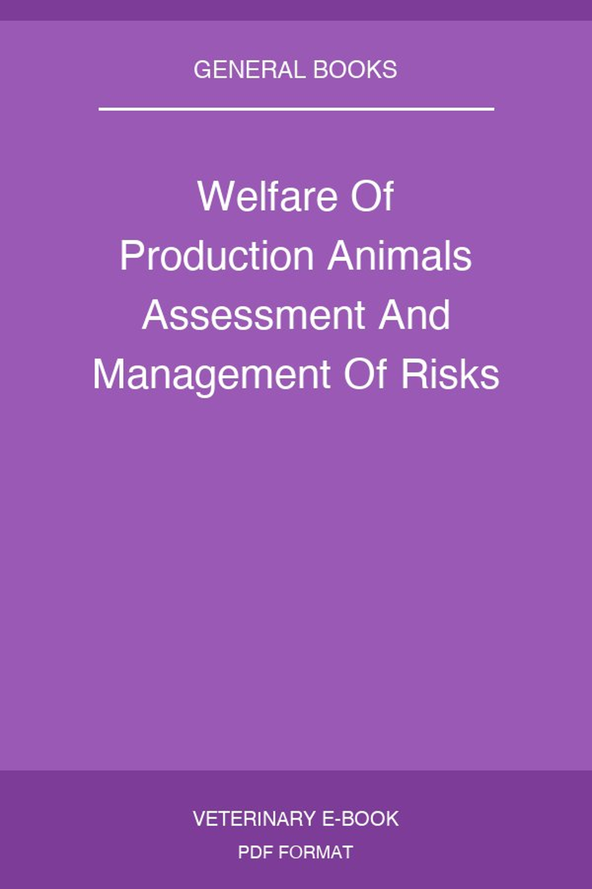 Welfare Of Production Animals Assessment And Management Of Risks