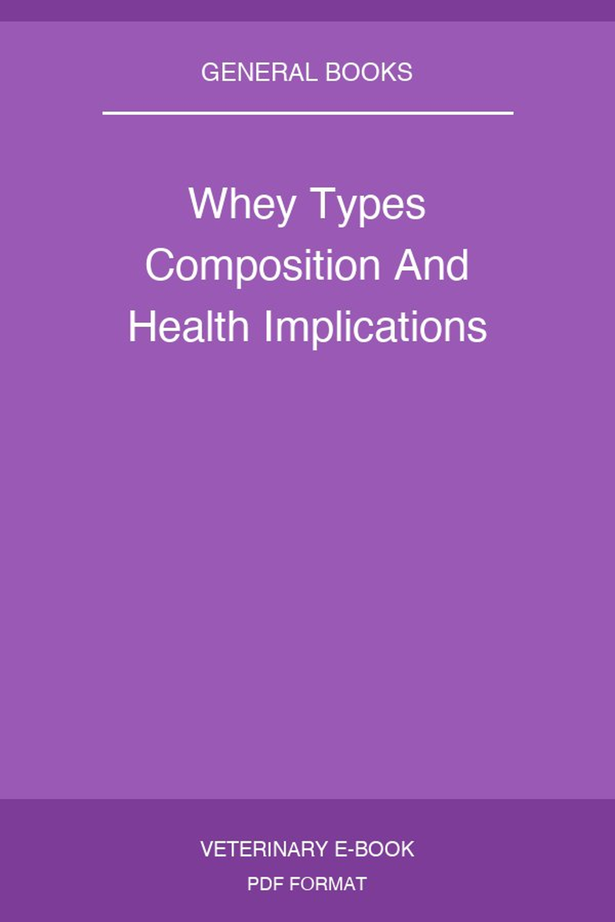 Whey Types Composition And Health Implications