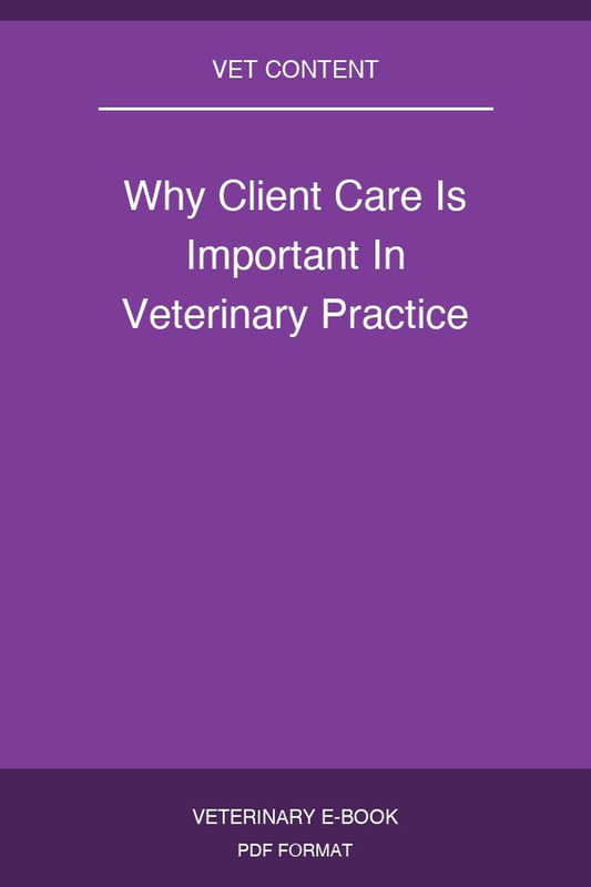 Why Client Care Is Important In Veterinary Practice