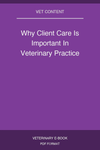 Why Client Care Is Important In Veterinary Practice