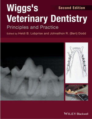 Wiggs's Veterinary Dentistry Principles and Practice 2nd Edition