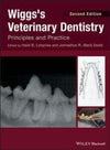 Wiggss Veterinary Dentistry, Principles and Practice, 2nd Edition