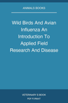 Wild Birds And Avian Influenza An Introduction To Applied Field Research And Disease Sampling Techniques