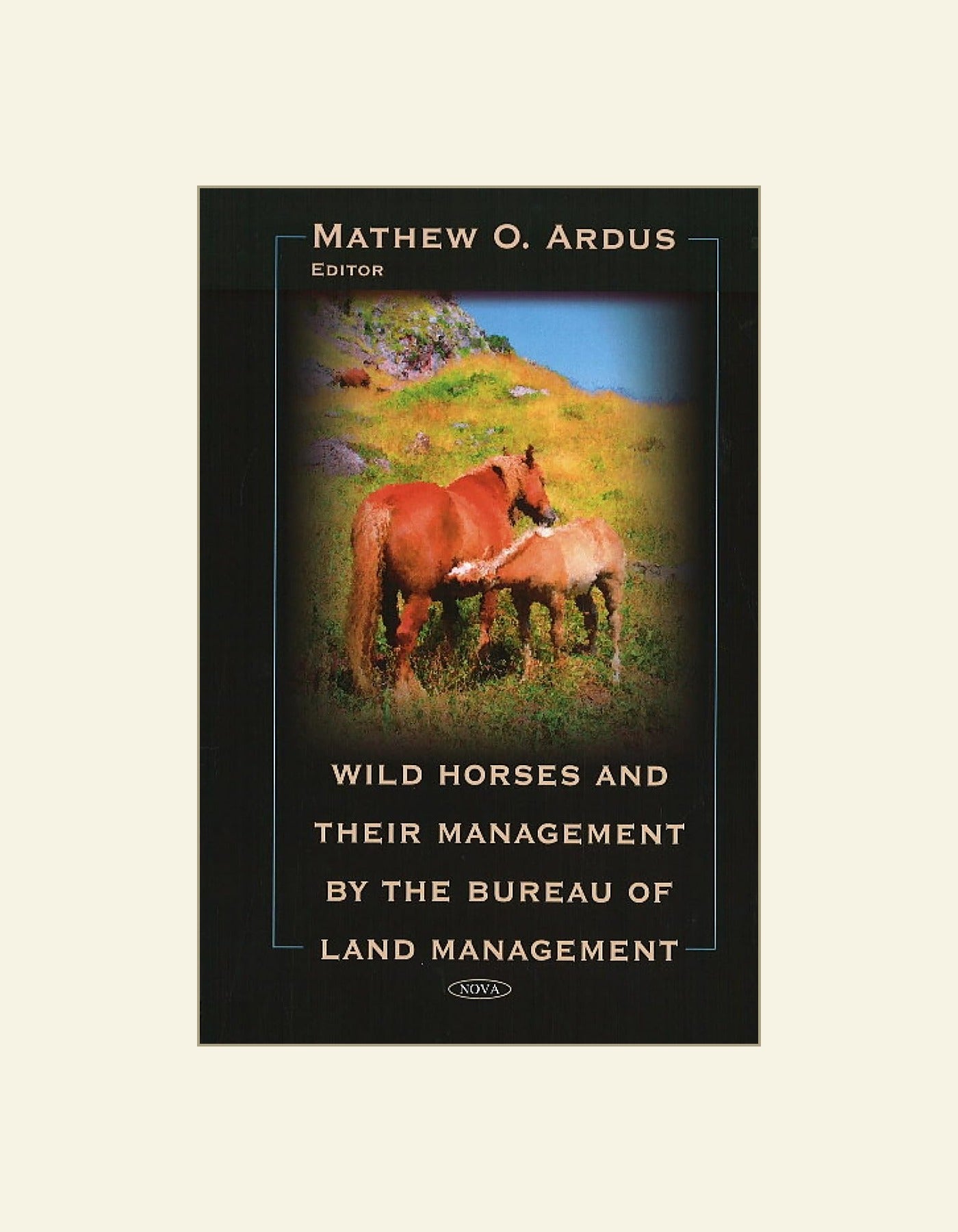 Wild Horses And Their Management By The Bureau Of Land Management — front cover