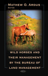 Wild Horses And Their Management By The Bureau Of Land Management