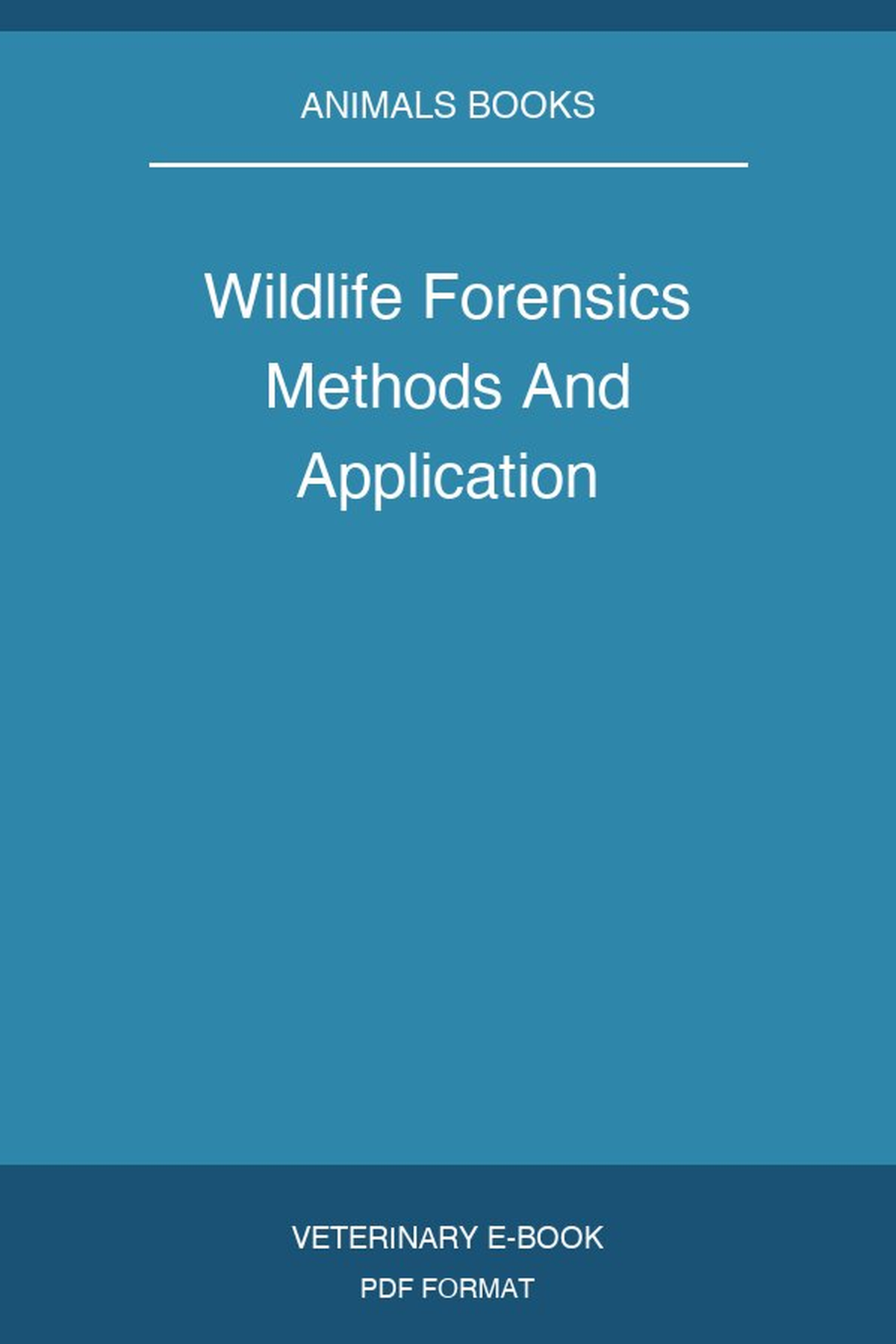 Wildlife Forensics Methods And Application