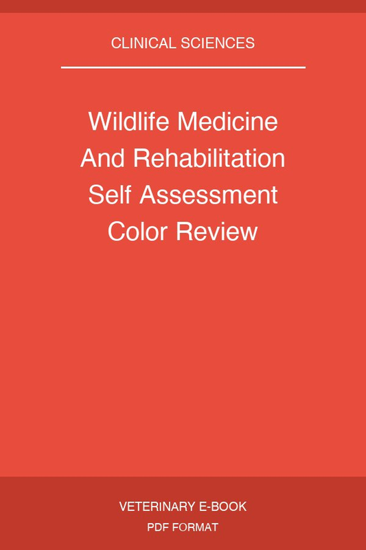 Wildlife Medicine And Rehabilitation Self Assessment Color Review
