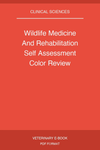 Wildlife Medicine And Rehabilitation Self Assessment Color Review