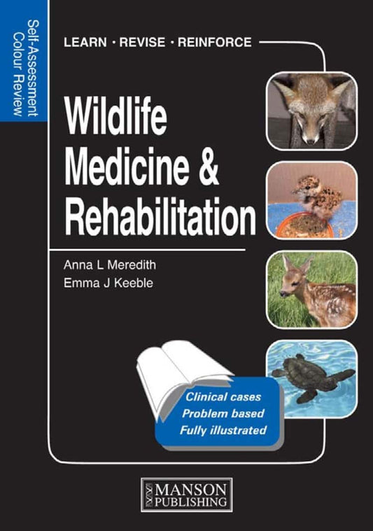 Wildlife Medicine And Rehabilitation Self Assessment Color Review
