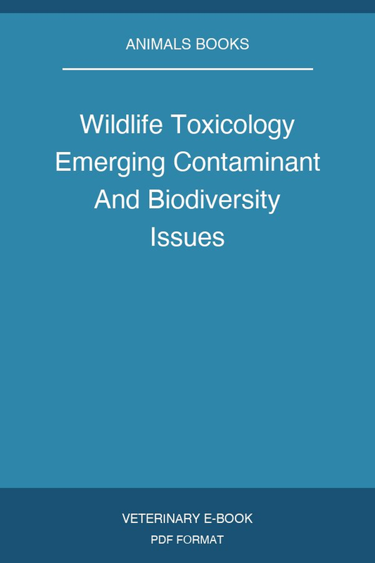 Wildlife Toxicology Emerging Contaminant And Biodiversity Issues