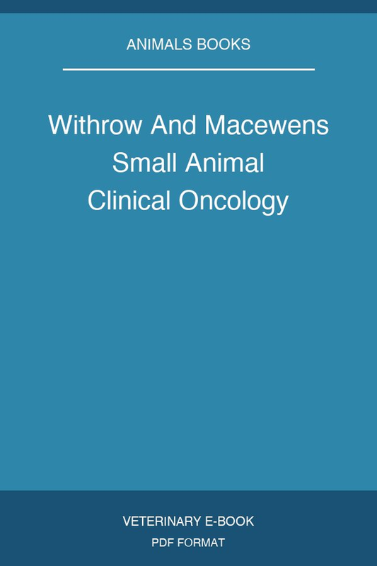 Withrow And Macewens Small Animal Clinical Oncology
