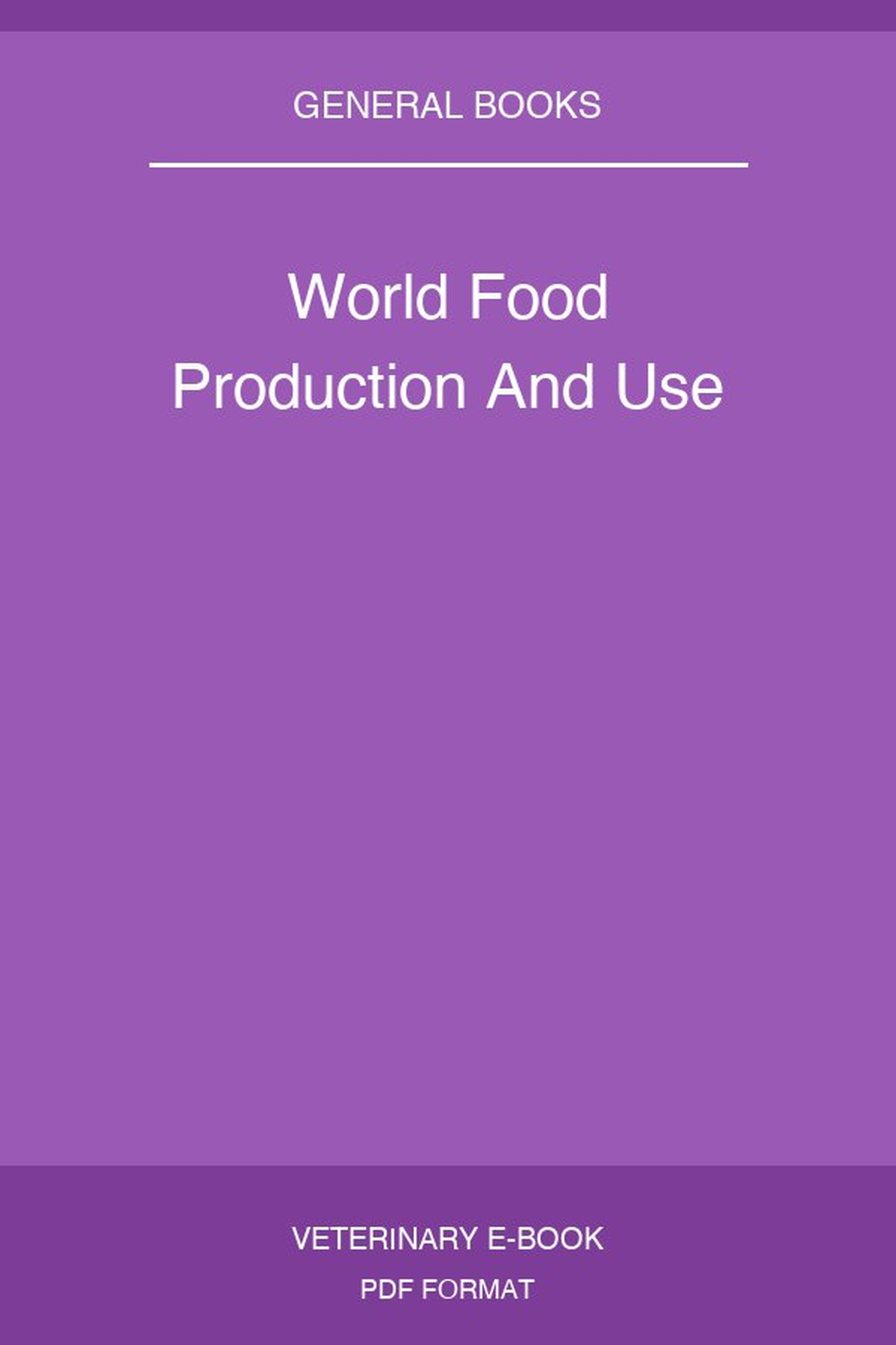 World Food Production And Use