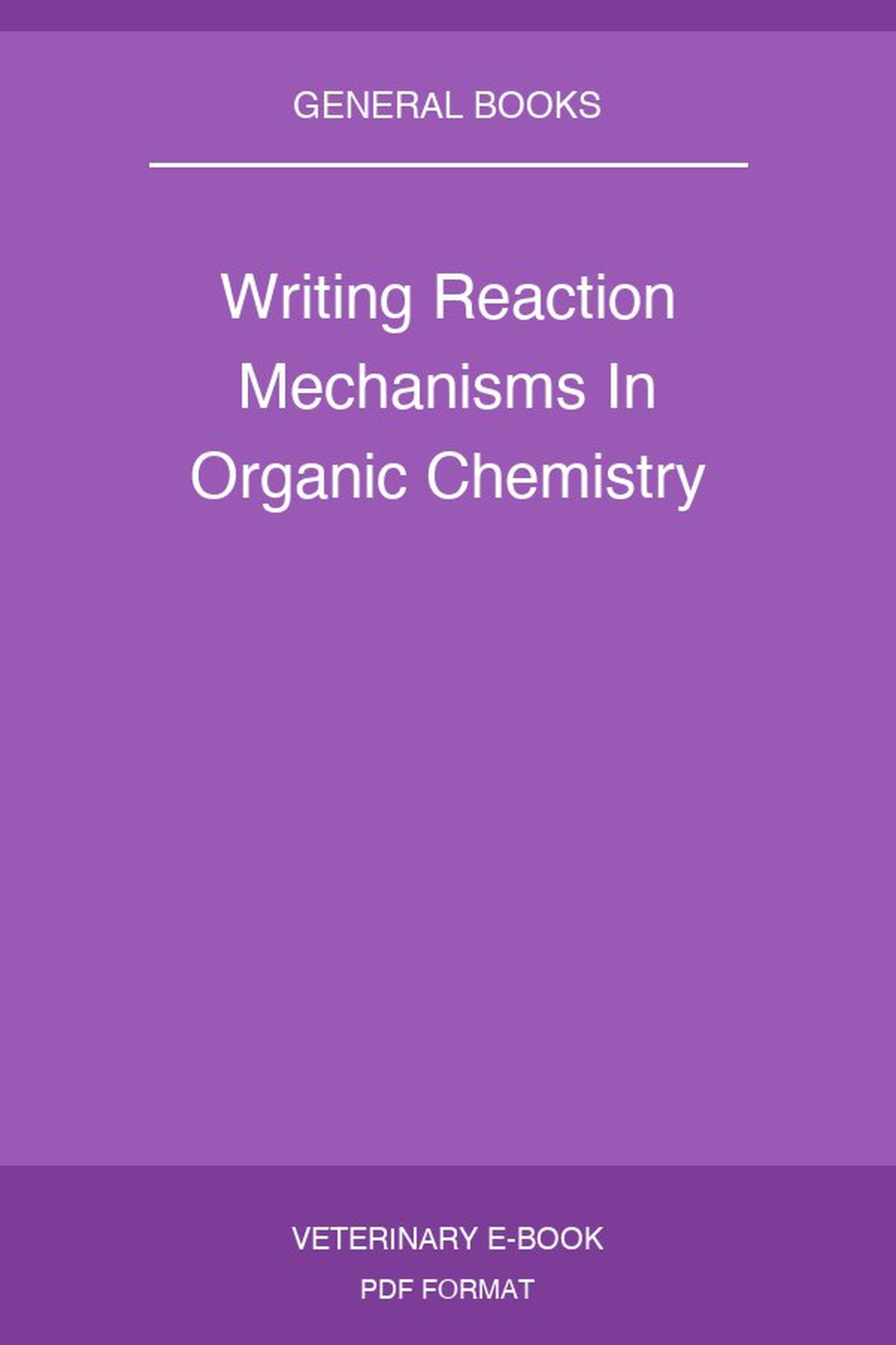 Writing Reaction Mechanisms In Organic Chemistry