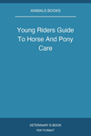 Young Riders Guide To Horse And Pony Care