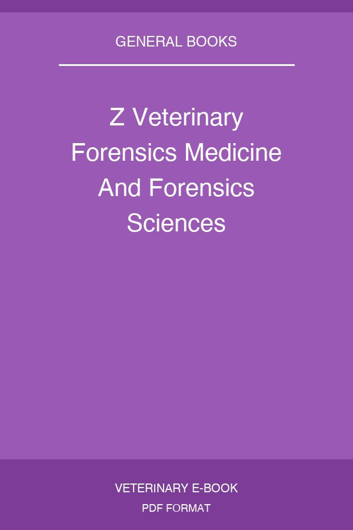 Z Veterinary Forensics Medicine And Forensics Sciences