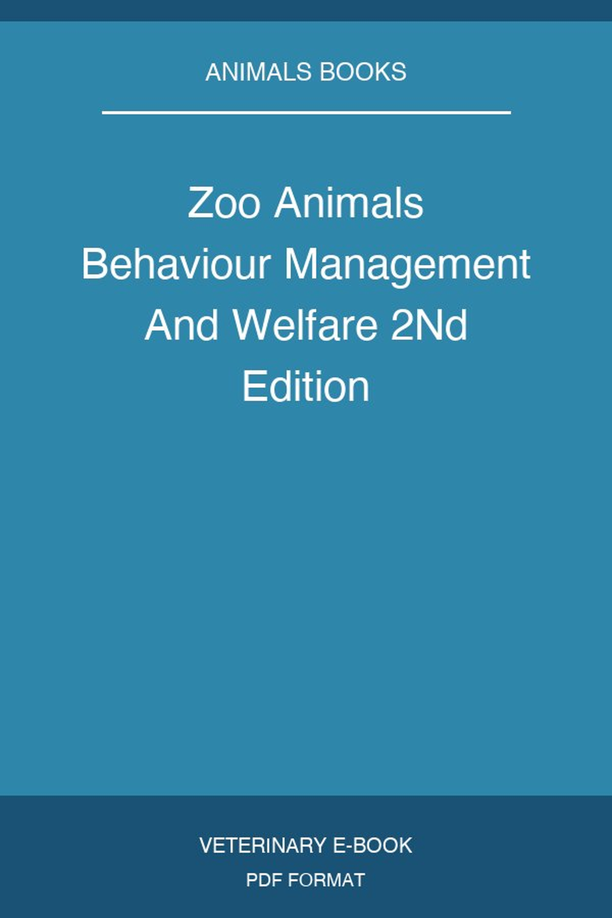 Zoo Animals Behaviour Management And Welfare 2Nd Edition