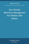 Zoo Animals Behaviour Management And Welfare 2Nd Edition